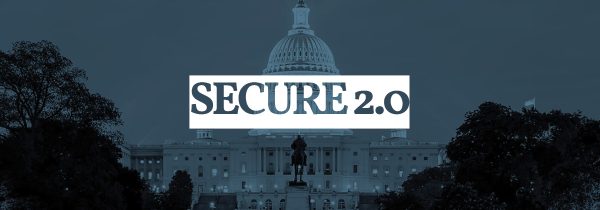 SECURE 2.0 Summary for Governmental Plans